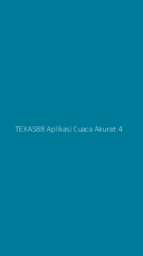 Tampilan Antarmuka Aplikasi Texas88 Aplikasi Cuaca Akurat - 4