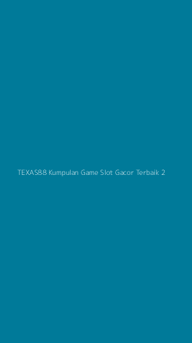 Tampilan Antarmuka Aplikasi Texas88 Kumpulan Game Slot Gacor Terbaik - 2