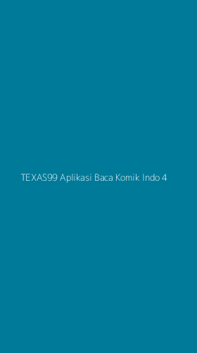 Tampilan Antarmuka Aplikasi Texas99 Aplikasi Baca Komik Indo - 4