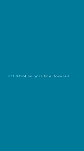 Tampilan Antarmuka Aplikasi Tgslot Panduan Deposit Dan Withdraw Kilat - 2