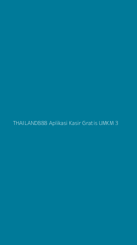 Tampilan Antarmuka Aplikasi Thailand888 Aplikasi Kasir Gratis Umkm - 3
