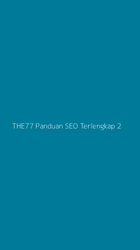 Tampilan Antarmuka Aplikasi The77 Panduan Seo Terlengkap - 2