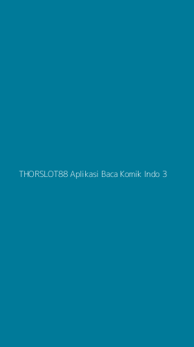 Tampilan Antarmuka Aplikasi Thorslot88 Aplikasi Baca Komik Indo - 3