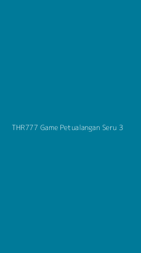 Tampilan Antarmuka Aplikasi Thr777 Game Petualangan Seru - 3