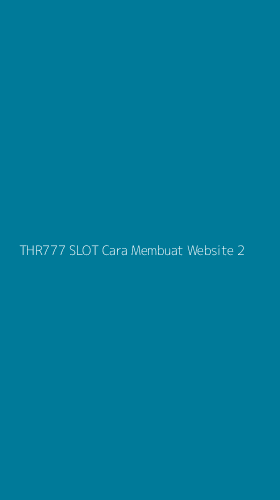 Tampilan Antarmuka Aplikasi Thr777 Slot Cara Membuat Website - 2