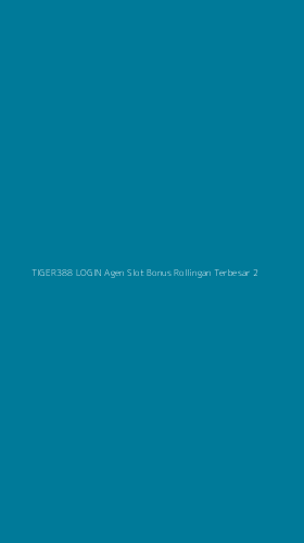 Tampilan Antarmuka Aplikasi Tiger388 Login Agen Slot Bonus Rollingan Terbesar - 2