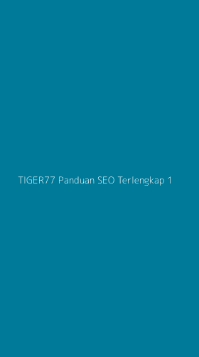 Tampilan Antarmuka Aplikasi Tiger77 Panduan Seo Terlengkap - 1