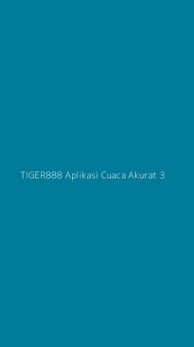 Tampilan Antarmuka Aplikasi Tiger888 Aplikasi Cuaca Akurat - 3