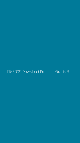 Tampilan Antarmuka Aplikasi Tiger99 Download Premium Gratis - 3
