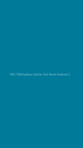 Tampilan Antarmuka Aplikasi Tiket338 Aplikasi Daftar Slot Resmi Android - 2