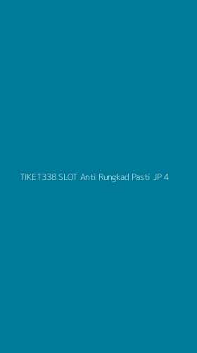 Tampilan Antarmuka Aplikasi Tiket338 Slot Anti Rungkad Pasti Jp - 4