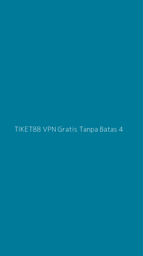 Tampilan Antarmuka Aplikasi Tiket88 Vpn Gratis Tanpa Batas - 4