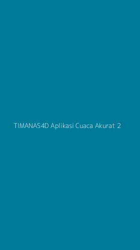 Tampilan Antarmuka Aplikasi Timanas4d Aplikasi Cuaca Akurat - 2