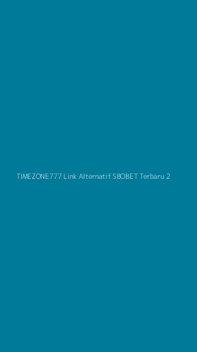 Tampilan Antarmuka Aplikasi Timezone777 Link Alternatif Sbobet Terbaru - 2