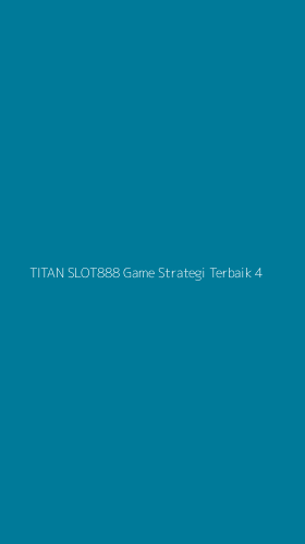 Tampilan Antarmuka Aplikasi Titan Slot888 Game Strategi Terbaik - 4