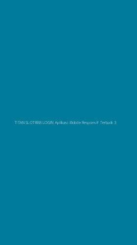 Tampilan Antarmuka Aplikasi Titan Slot888 Login Aplikasi Mobile Responsif Terbaik - 3