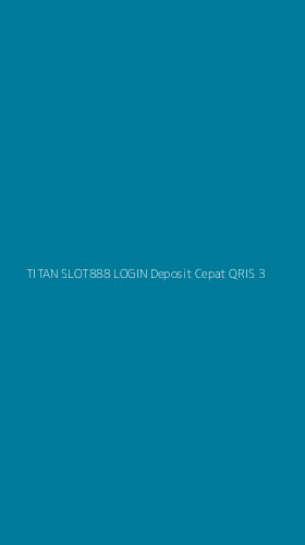 Tampilan Antarmuka Aplikasi Titan Slot888 Login Deposit Cepat Qris - 3