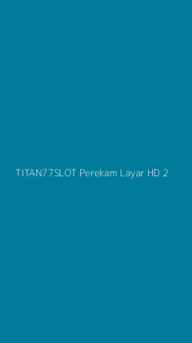 Tampilan Antarmuka Aplikasi Titan77slot Perekam Layar Hd - 2