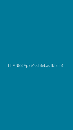 Tampilan Antarmuka Aplikasi Titan88 Apk Mod Bebas Iklan - 3