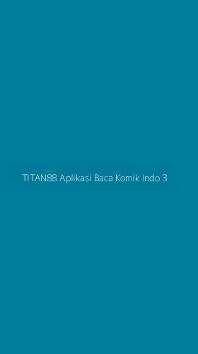 Tampilan Antarmuka Aplikasi Titan88 Aplikasi Baca Komik Indo - 3