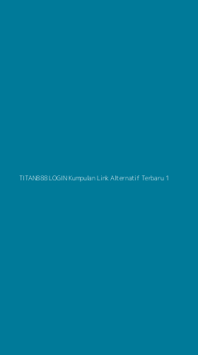Tampilan Antarmuka Aplikasi Titan888 Login Kumpulan Link Alternatif Terbaru - 1