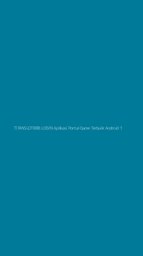 Tampilan Antarmuka Aplikasi Titanslot888 Login Aplikasi Portal Game Terbaik Android - 1