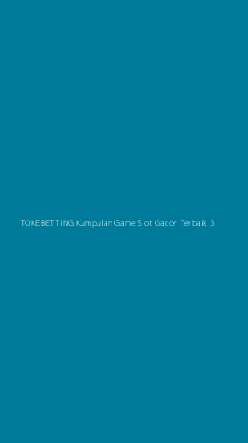 Tampilan Antarmuka Aplikasi Tokebetting Kumpulan Game Slot Gacor Terbaik - 3