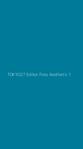 Tampilan Antarmuka Aplikasi Tokyo27 Editor Foto Aesthetic - 1