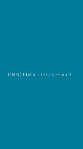 Tampilan Antarmuka Aplikasi Tokyo99 Musik Lite Terbaru - 3