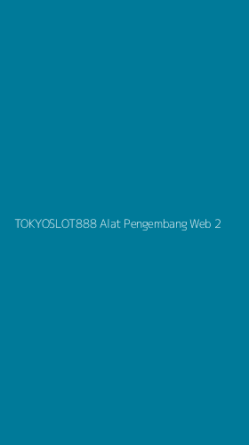 Tampilan Antarmuka Aplikasi Tokyoslot888 Alat Pengembang Web - 2