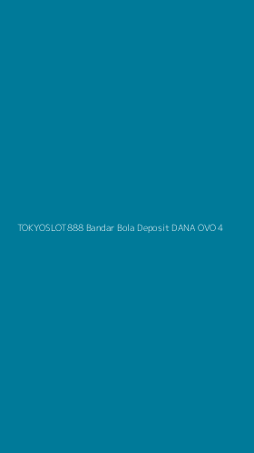 Tampilan Antarmuka Aplikasi Tokyoslot888 Bandar Bola Deposit Dana Ovo - 4