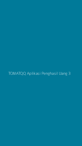 Tampilan Antarmuka Aplikasi Tomatqq Aplikasi Penghasil Uang - 3