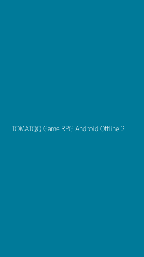 Tampilan Antarmuka Aplikasi Tomatqq Game Rpg Android Offline - 2