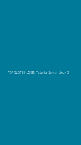 Tampilan Antarmuka Aplikasi Top Slot88 Login Tutorial Server Linux - 3