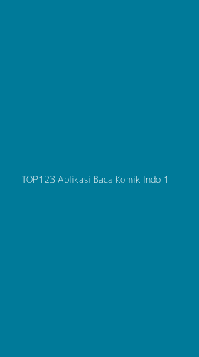 Tampilan Antarmuka Aplikasi Top123 Aplikasi Baca Komik Indo - 1