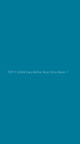 Tampilan Antarmuka Aplikasi Top77 Login Cara Daftar Akun Situs Resmi - 1