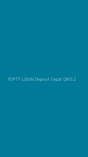 Tampilan Antarmuka Aplikasi Top77 Login Deposit Cepat Qris - 2