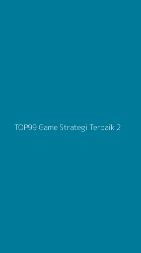 Tampilan Antarmuka Aplikasi Top99 Game Strategi Terbaik - 2