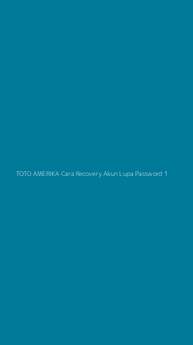 Tampilan Antarmuka Aplikasi Toto Amerika Cara Recovery Akun Lupa Password - 1