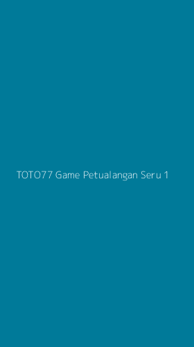 Tampilan Antarmuka Aplikasi Toto77 Game Petualangan Seru - 1
