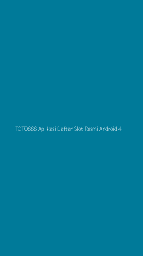 Tampilan Antarmuka Aplikasi Toto888 Aplikasi Daftar Slot Resmi Android - 4