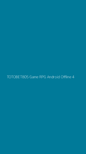 Tampilan Antarmuka Aplikasi Totobet805 Game Rpg Android Offline - 4