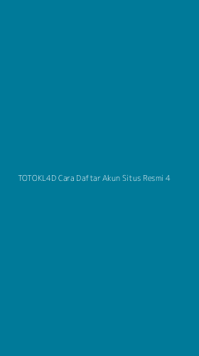 Tampilan Antarmuka Aplikasi Totokl4d Cara Daftar Akun Situs Resmi - 4