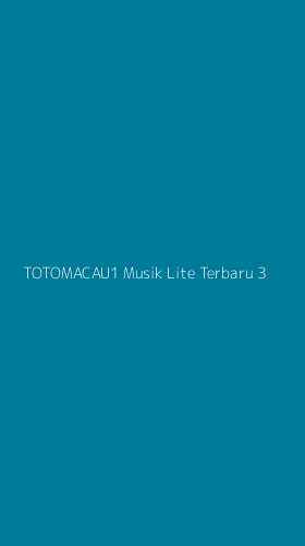 Tampilan Antarmuka Aplikasi Totomacau1 Musik Lite Terbaru - 3