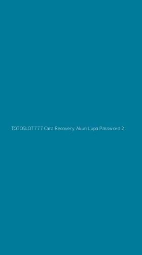 Tampilan Antarmuka Aplikasi Totoslot777 Cara Recovery Akun Lupa Password - 2