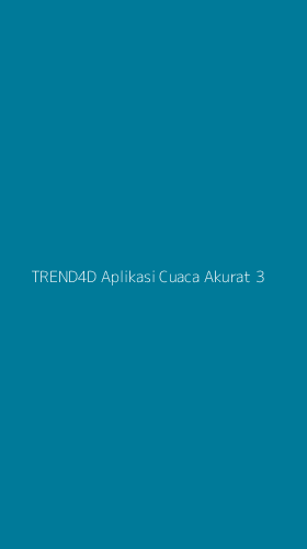 Tampilan Antarmuka Aplikasi Trend4d Aplikasi Cuaca Akurat - 3