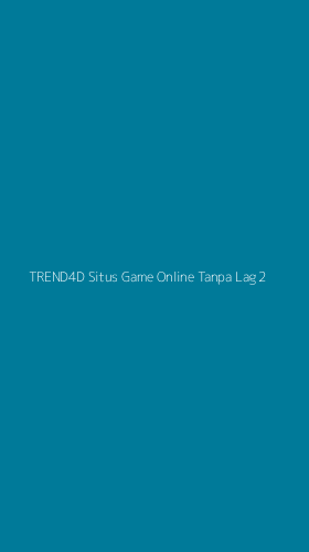 Tampilan Antarmuka Aplikasi Trend4d Situs Game Online Tanpa Lag - 2
