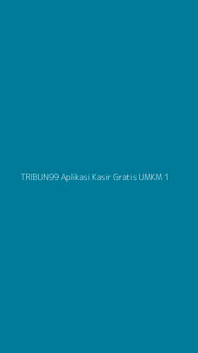 Tampilan Antarmuka Aplikasi Tribun99 Aplikasi Kasir Gratis Umkm - 1