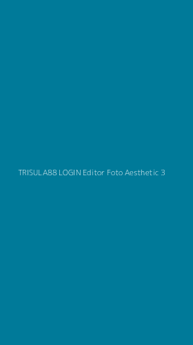 Tampilan Antarmuka Aplikasi Trisula88 Login Editor Foto Aesthetic - 3