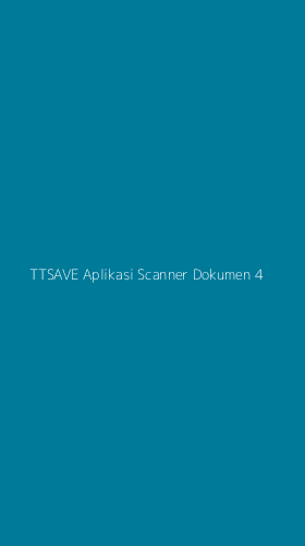 Tampilan Antarmuka Aplikasi Ttsave Aplikasi Scanner Dokumen - 4